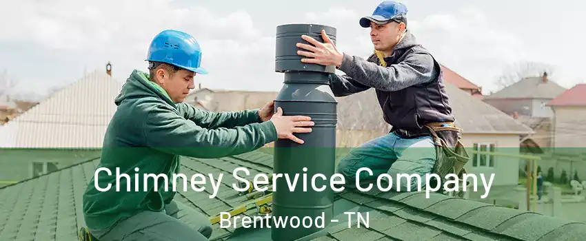  Chimney Service Company Brentwood - TN
