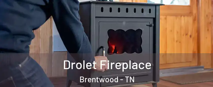  Drolet Fireplace Brentwood - TN
