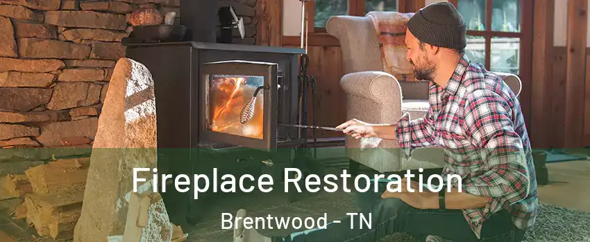  Fireplace Restoration Brentwood - TN