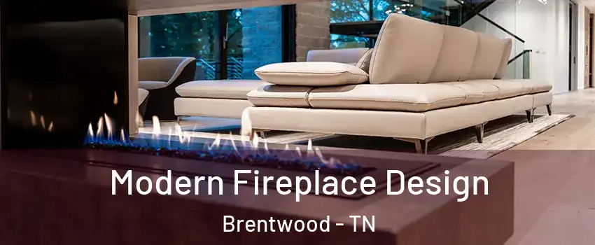  Modern Fireplace Design Brentwood - TN