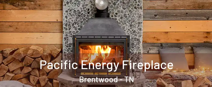  Pacific Energy Fireplace Brentwood - TN
