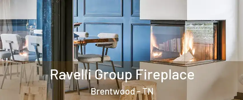  Ravelli Group Fireplace Brentwood - TN